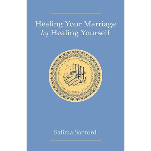 Healing Your Marriage by Healing Yourself