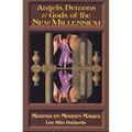 Angels, Demons & Gods of the New Millennium