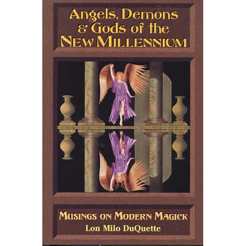 Angels, Demons & Gods of the New Millennium