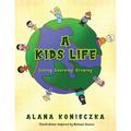 A Kids Life: Loving, Learning, Growing