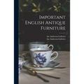 Important English Antique Furniture