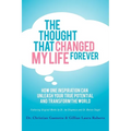 The Thought That Changed My Life Forever: How One Inspiration Can Unleash Your True Potential and Transform the World