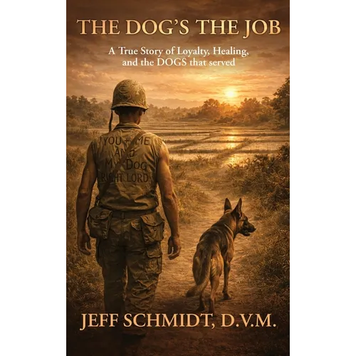 The Dog's The Job A True Story of Loyalty, Healing and the Dog's that served