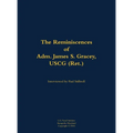 The Reminiscences of Adm. James S. Gracey, USCG (Ret.): 1927-2020