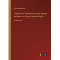 The Lock and Key Library; Classic Mystery and Detective Stories: Modern English: in large print