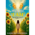 Because "I AM": Finding Purpose in the pain
