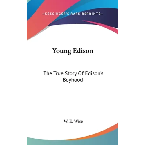 Young Edison: The True Story Of Edison's Boyhood