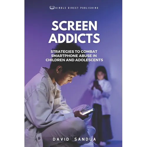 Screen Addicts: Strategies to Combat Smartphone Abuse in Children and Adolescents