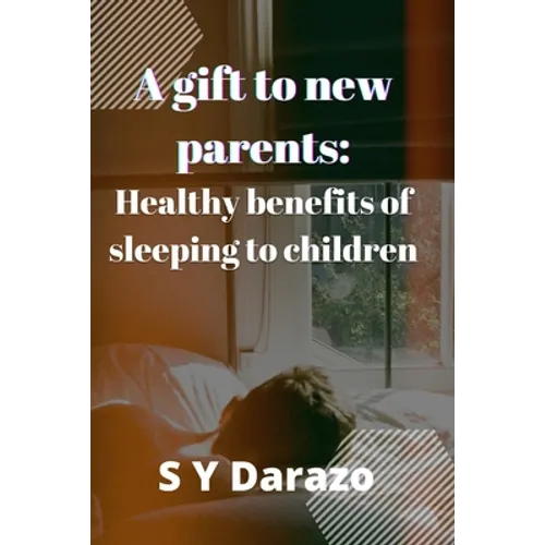 A gift to new parents: Healthy benefits of sleeping to children