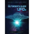 The Outsider's Guide to UFOs Volume 2: What are they?