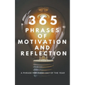 365 PHRASES OF MOTIVATION And REFLECTION