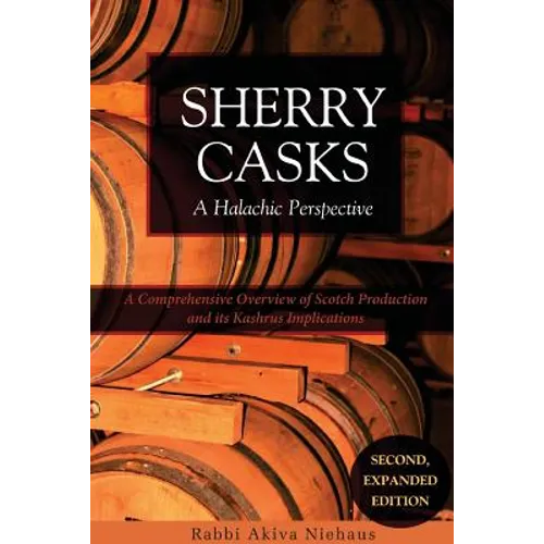 Sherry Casks: A Halachic Perspective 2nd Edition