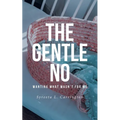 The Gentle No: Wanting What Wasn't for Me
