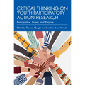 Critical Thinking on Youth Participatory Action Research: Participation, Power, and Purpose