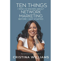 Ten Things I Wish I'd Known about Network Marketing Before I Got Started: By Someone Who Made It