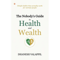 The Nobody's Guide to Health and Wealth