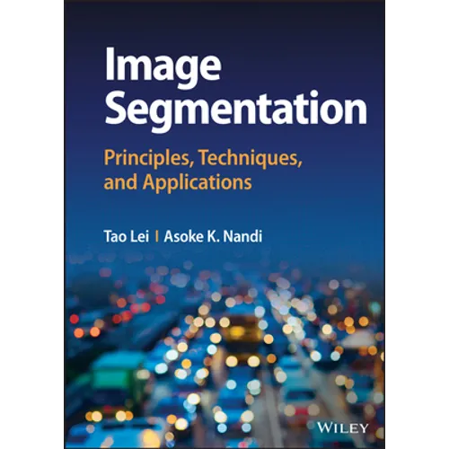 Image Segmentation: Principles, Techniques, and Applications