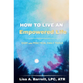 How to Live an Empowered Life