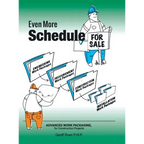 Even More Schedule for Sale: Advanced Work Packaging, for Construction Projects - Hardcover