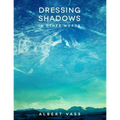 Dressing Shadows: In Other Words