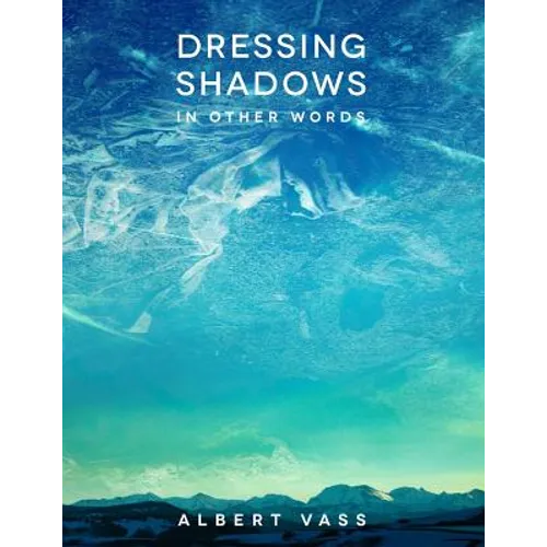 Dressing Shadows: In Other Words