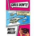 Girls Don't: A Woman's War in Vietnam