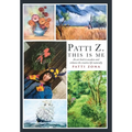 Patti Z. This is Me.: An Art Book to Awaken and Enhance the Creative Life Naturally
