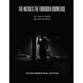 The Matrix & The Forbidden Knowledge - Extraterrestrial Edition: Volume 2