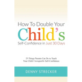 How to Double Your Child's Confidence in Just 30 Days