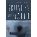 Brushes with Faith: Reflections and Conversations on Contemporary Art