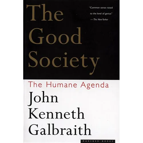 The Good Society: The Humane Agenda