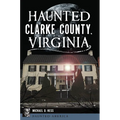 Haunted Clarke County, Virginia