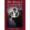 The Diva & I: My Life with Metropolitan Opera Star Patrice Munsel