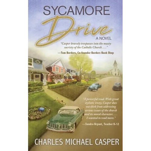 Sycamore Drive: A novel about the Catholic's Church's unparalleled effort to protect herself.
