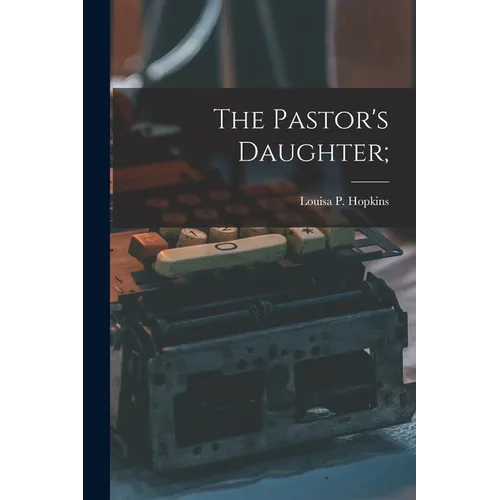 The Pastor's Daughter;
