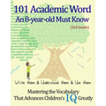 101 Academic Word An 8-year-old Must Know: Write them & Understand them & Use them --- Mastering the Vocabulary That Advances Children's IQ Greatly --