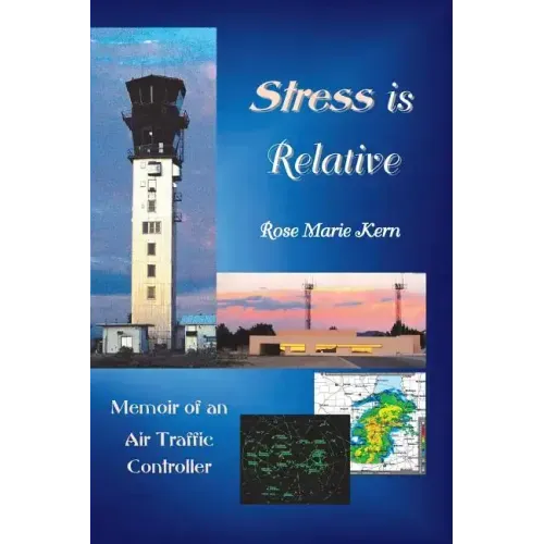 Stress is Relative: Memoir of an Air Traffic Controller