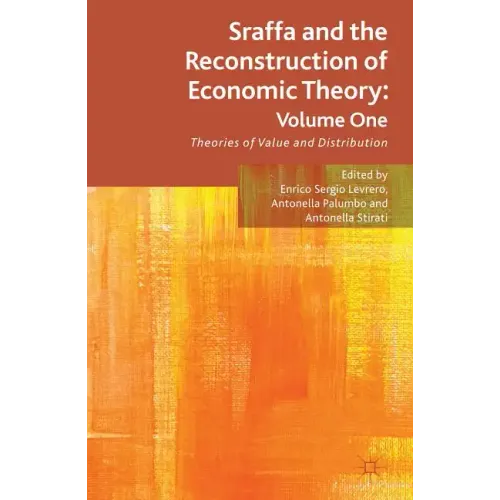 Sraffa and the Reconstruction of Economic Theory: Volume One: Theories of Value and Distribution