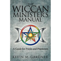 The Wiccan Minister's Manual, a Guide for Priests and Priestesses