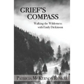 Grief's Compass: Walking the Wilderness with Emily Dickinson