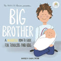 Big Brother: A Mindful How-To Guide for Toddlers and Kids