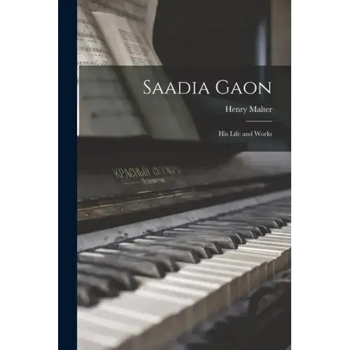 Saadia Gaon: His Life and Works