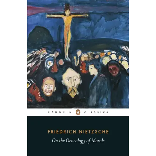 On the Genealogy of Morals: A Polemic