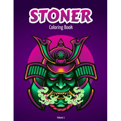 Stoner Coloring Book Volume 1: Adult coloring book for stress relief -Collection of 50 stoner inspired designs from easy to hard level - 100 pages, 8