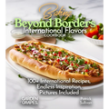 Baking Beyond Borders International Flavors Cookbook: 100+ International Recipes, Endless Inspiration, Pictures Included