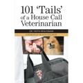 101 'Tails' of a House Call Veterinarian