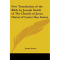 New Translation of the Bible by Joseph Smith of The Church of Jesus Christ of Latter Day Saints