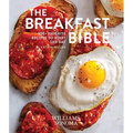 The Breakfast Bible: 100+ Favorite Recipes to Start the Day