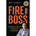 Fire Your Boss: Transform Your Life From Employee to Digital Entrepreneur