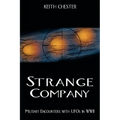 Strange Company: Military Encounters with UFOs in World War II